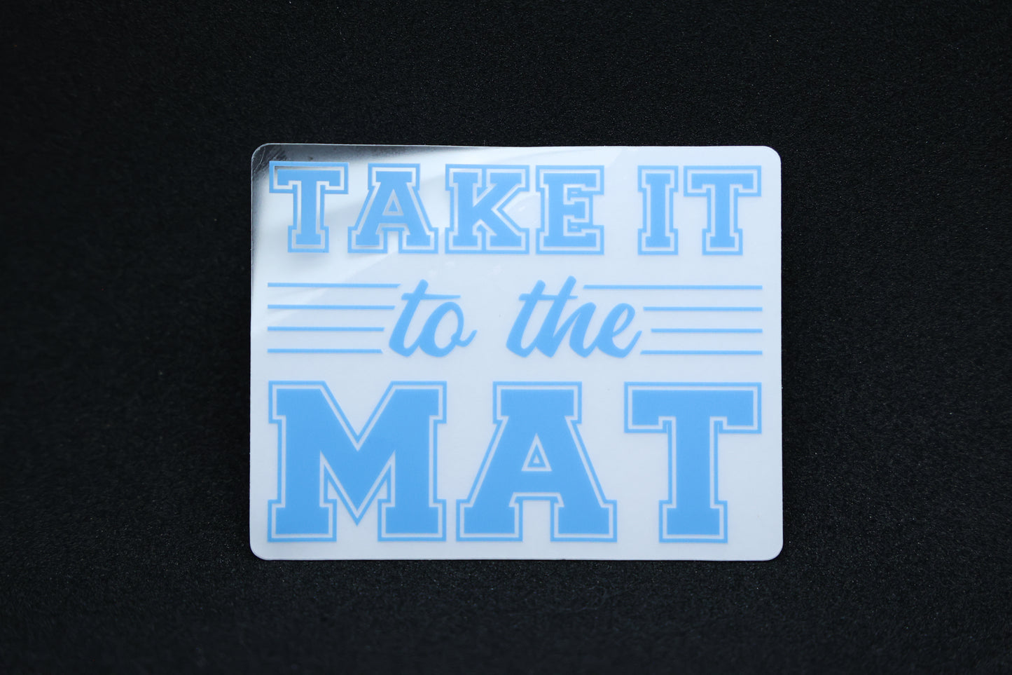 STICKER -- Wrestling -- "Take it to the Mat" Transparent Vinyl Sticker
