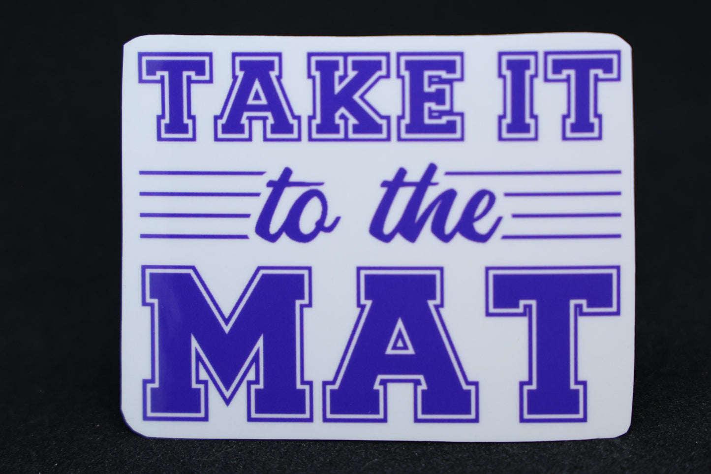 STICKER -- Wrestling -- "Take it to the Mat" Transparent Vinyl Sticker