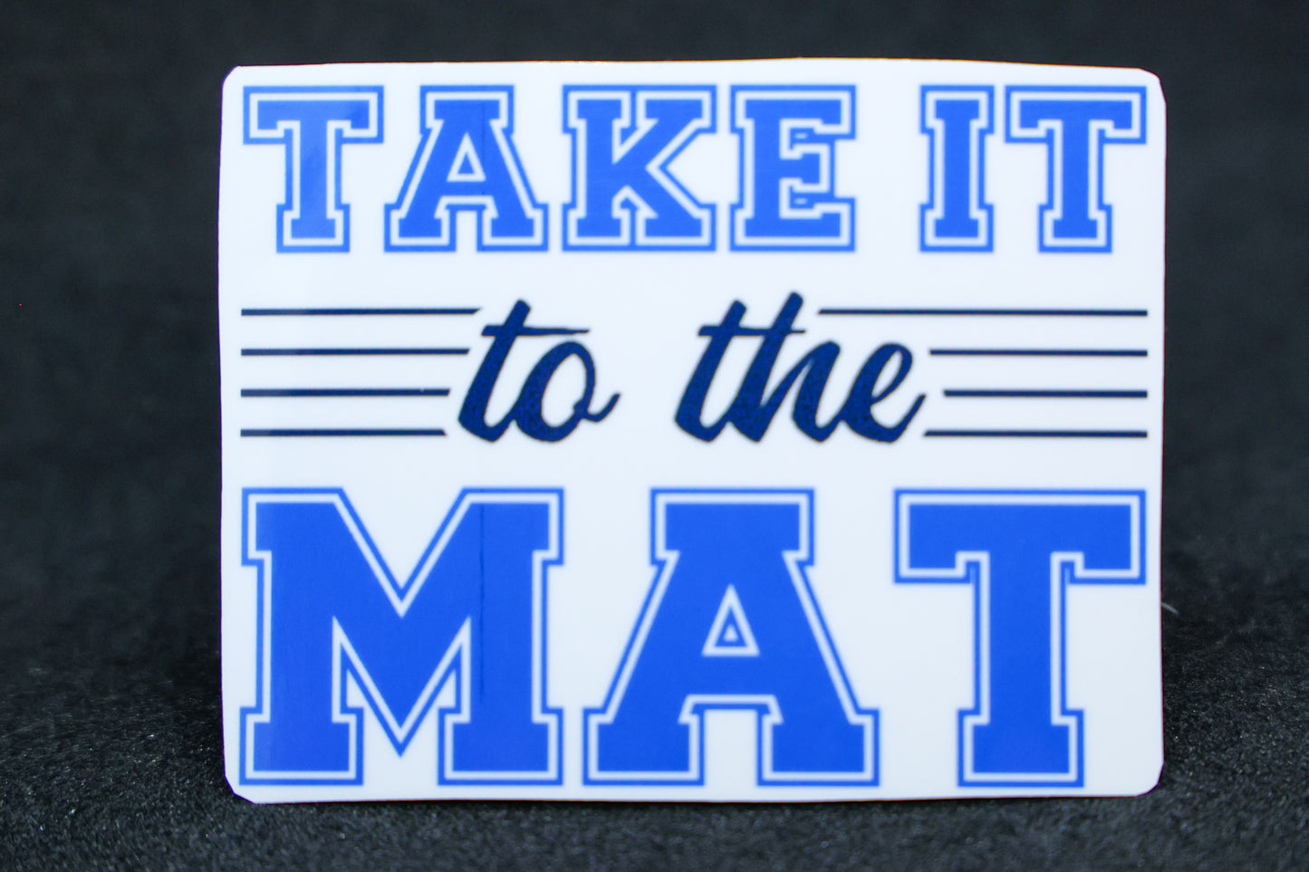 STICKER -- Wrestling -- "Take it to the Mat" Transparent Vinyl Sticker