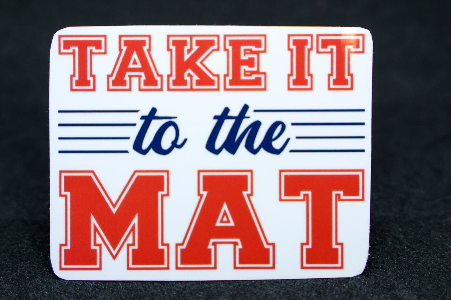 STICKER -- Wrestling -- "Take it to the Mat" Transparent Vinyl Sticker
